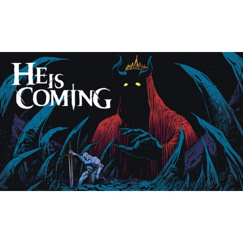 He is Coming