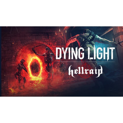 Dying Light - Hellraid