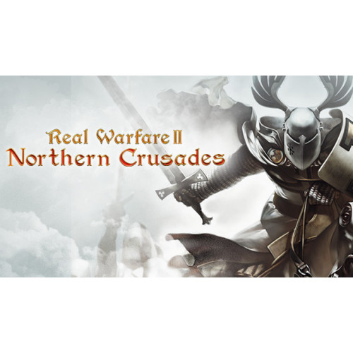Real Warfare 2: Northern Crusades