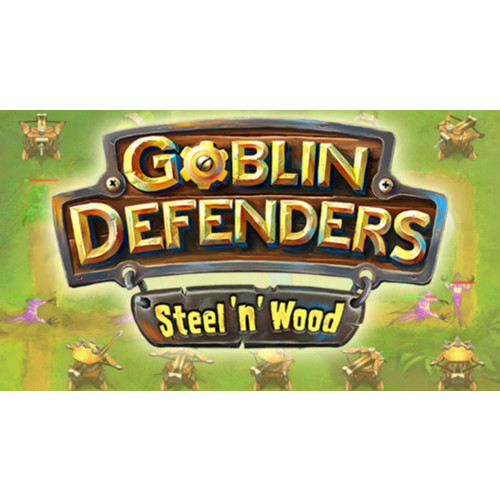 Goblin Defenders: Steel‘n’ Wood