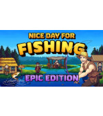 Nice Day For Fishing Epic Edition