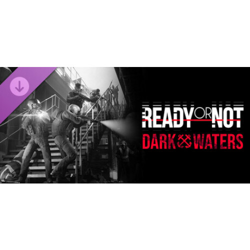 Ready or Not Dark Waters