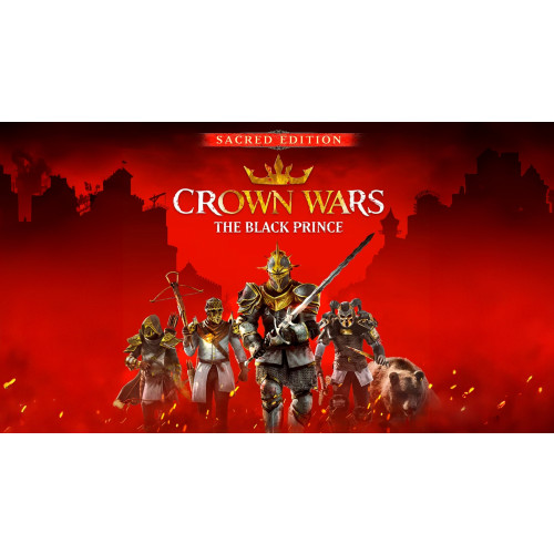 Crown Wars: The Black Prince - Sacred Edition
