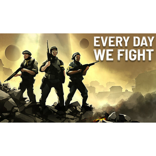 Every Day We Fight